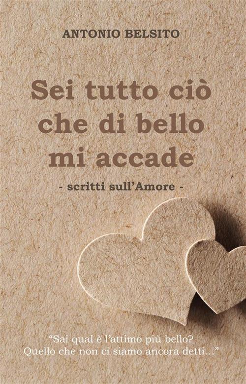 Sei tutto ciò che di bello mi accade - Antonio Belsito - ebook