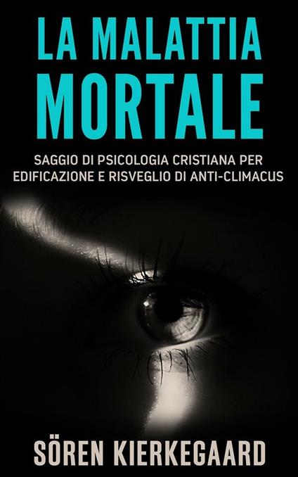 La malattia mortale - Søren Kierkegaard,Christian Kolbe - ebook