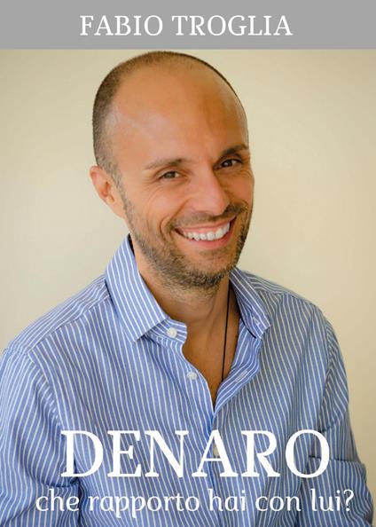 Denaro. Che rapporto hai con lui? - Fabio Troglia - copertina