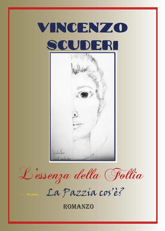 L' essenza della follia, ovvero la Pazzia cos'è? - Vincenzo Scuderi - copertina