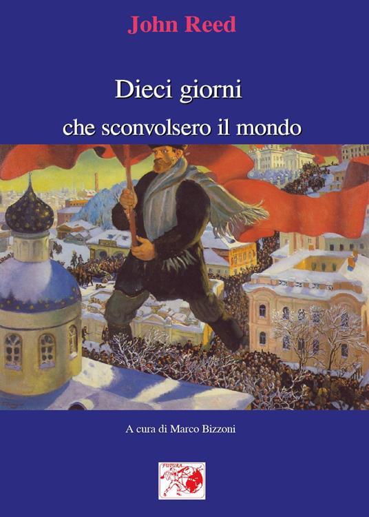 I dieci giorni che sconvolsero il mondo - John Reed - copertina