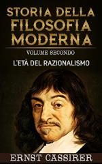 Storia della filosofia moderna. L'età del razionalismo