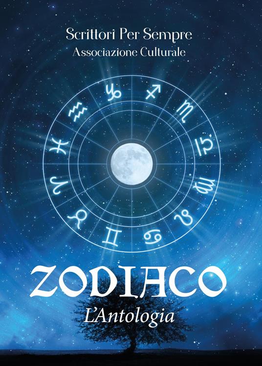 Zodiaco. L'antologia - Scrittori per sempre. Associazione culturale - copertina