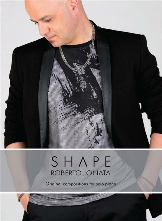 Shape. Original compositions per solo piano - Roberto Jonata - ebook