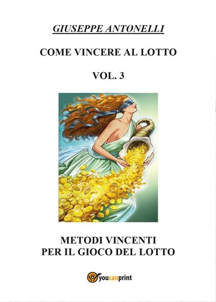 Come vincere al lotto. Vol. 3 - Giuseppe Antonelli - copertina