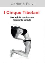 I Cinque Tibetani. Una spinta per ritrovare l'orizzonte perduto