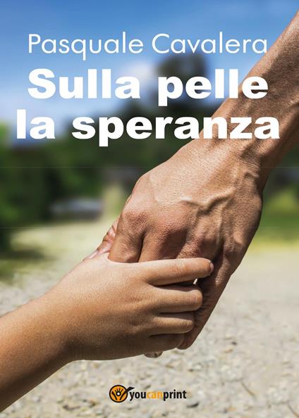 Sulla pelle la speranza - Pasquale Cavalera - copertina