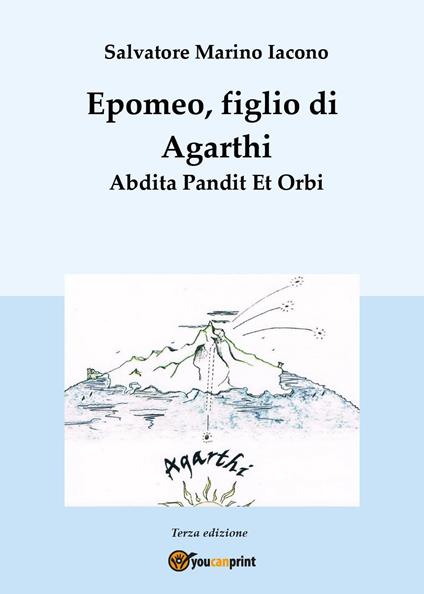 Epomeo, figlio di Agarthi. Abdita pandit et orbi - Salvatore Marino Iacono - copertina