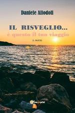 Il Risveglio... è questo il tuo viaggio