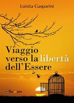 Viaggio verso la libertà dell'essere