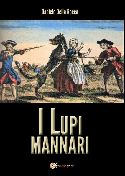 I lupi mannari - Daniele Della Rocca - copertina