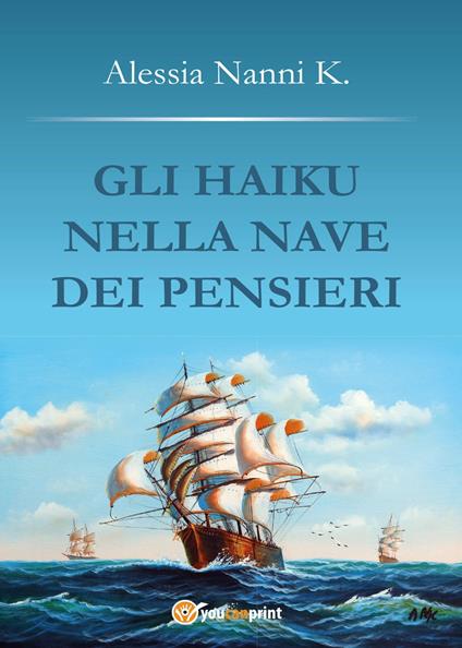 Gli haiku nella nave dei pensieri - Alessia Nanni K. - copertina