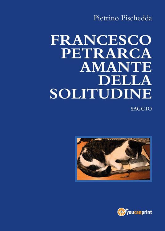 Francesco Petrarca amante della solitudine - Pietrino Pischedda - copertina