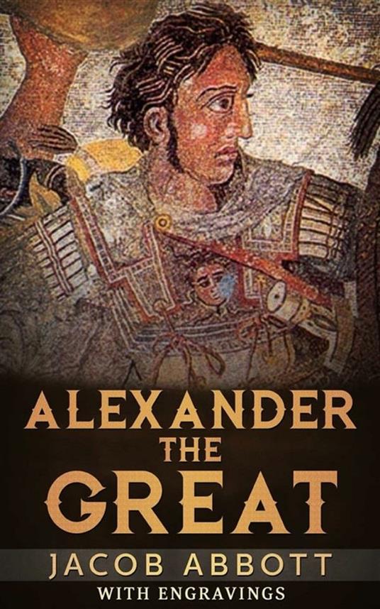 Alexander The Great - Jacob Abbott - ebook