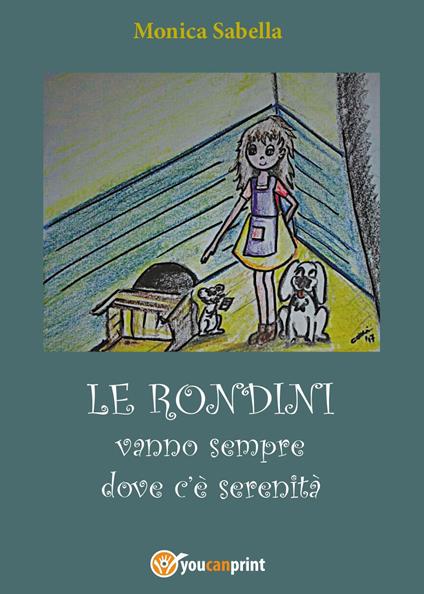 Le rondini vanno dove c'è serenità - Monica Antonella Sabella - copertina