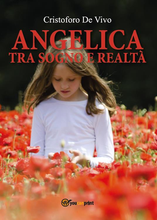 Angelica. Tra sogno e realtà - Cristoforo De Vivo - copertina