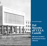 Dal Moretto all'I.T.I.S. Castelli. 100 anni (ed oltre) di istruzione tecnica a Brescia