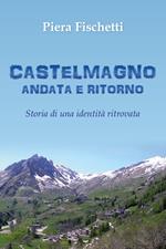 Castelmagno andata e ritorno. Storia di una identità ritrovata