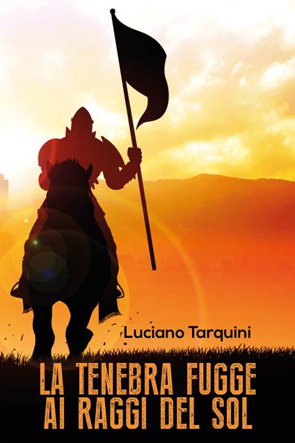 La tenebra fugge ai raggi del sol - Luciano Tarquini - copertina