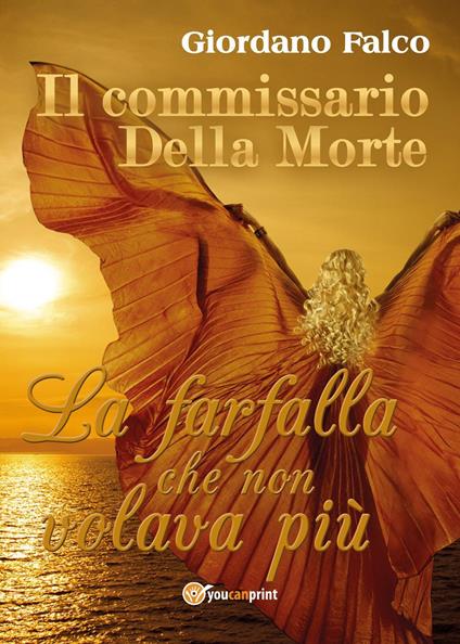 La farfalla che non volava più. Il commissario Della Morte - Giordano Falco - copertina