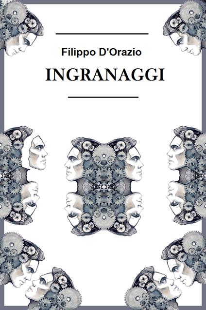 Ingranaggi - Filippo D'Orazio - copertina