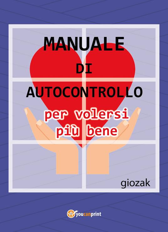 Manuale di autocontrollo per volersi più bene - Giozak - copertina