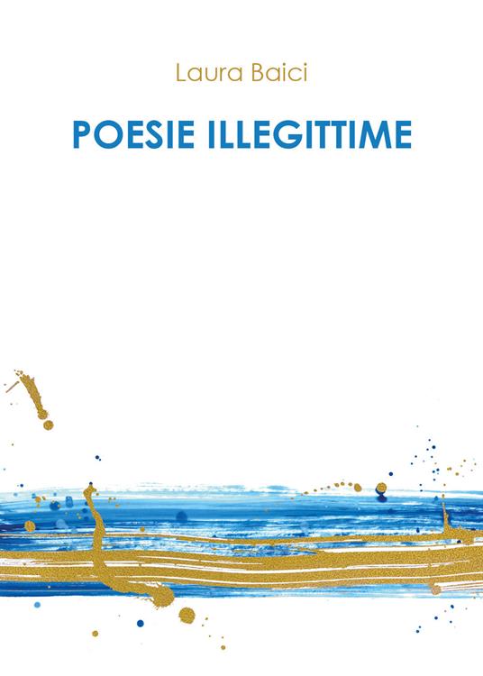 Poesie illegittime - Laura Baici - copertina