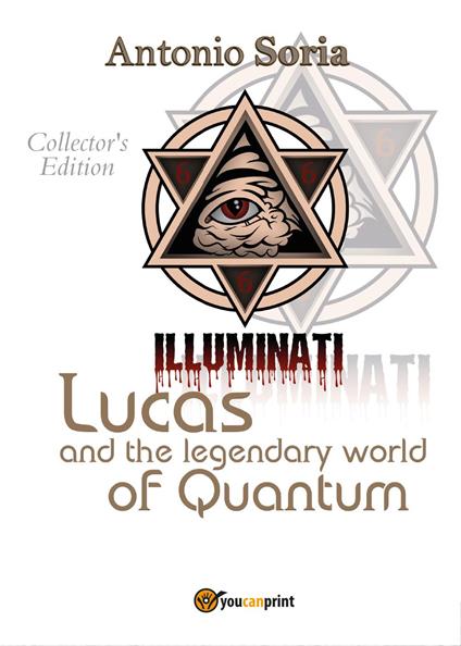 Lucas and the legendary world of Quantum. Collector's edition - Antonio Soria - copertina