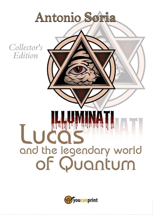 Lucas and the legendary world of Quantum. Collector's edition - Antonio Soria - copertina