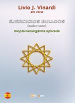 Ejercicios guiados. Biopsicoenergética aplicada. Con Audio