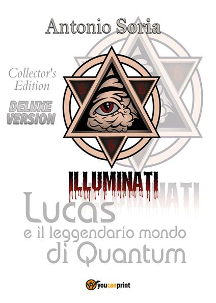 Lucas e il leggendario mondo di Quantum. Deluxe edition. Collector's edition - Antonio Soria - copertina