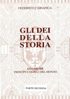 Gli dei della storia. Vol. 2 - Federico Cabianca - copertina