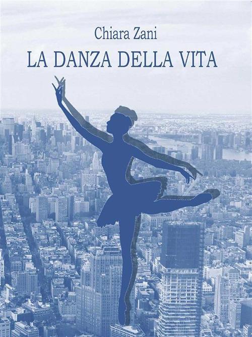 La danza della vita - Chiara Zani - ebook