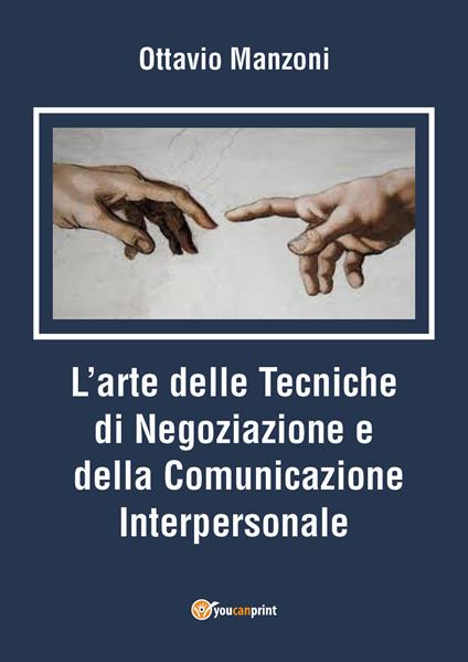 L' arte delle tecniche di negoziazione e della comunicazione interpersonale - Ottavio Mazzoni - copertina