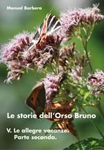 Le allegre vacanze. Parte seconda. Le storie dell'orso bruno. Vol. 5