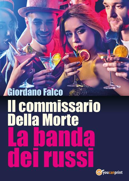 La banda dei russi. Il commissario Della Morte - Giordano Falco - copertina