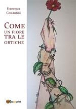 Come un fiore tra le ortiche