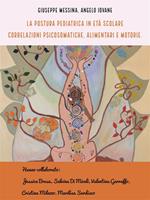 La postura pediatrica in età scolare. Correlazioni psicosomatiche, alimentari e motorie