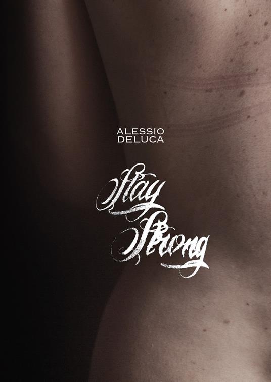 Stay strong. Ediz. illustrata - Alessio Deluca - copertina