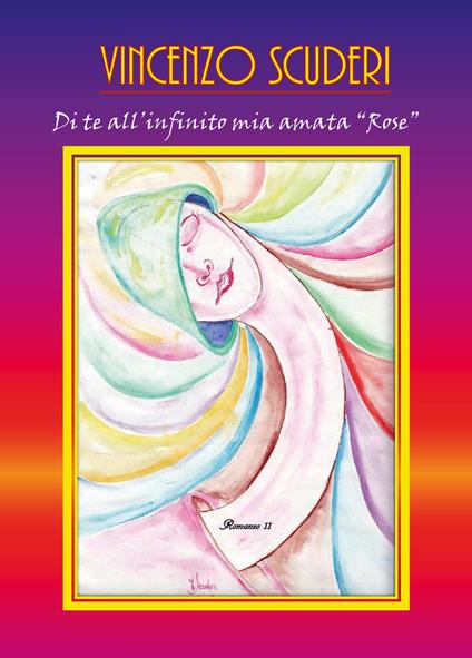 Di te all'infinito mia amata «Rose» - Vincenzo Scuderi - copertina