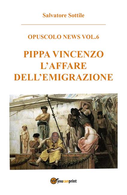 Pippa Vincenzo. L'affare dell'emigrazione - Salvatore Sottile - copertina