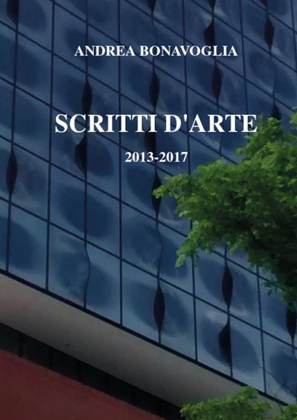 Scritti d'arte 2013-2017 - Andrea Bonavoglia - copertina