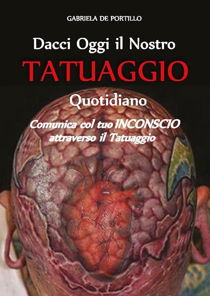 Dacci oggi il nostro tatuaggio quotidiano - Gabriela De Portillo - copertina