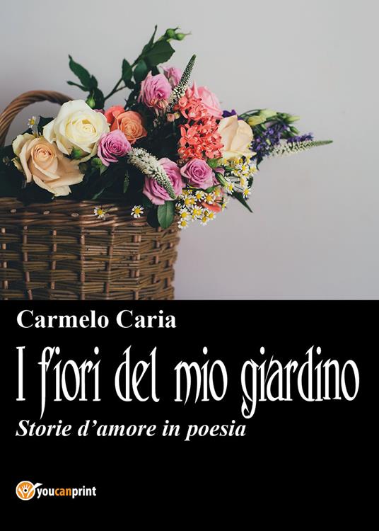 I fiori del mio giardino - Carmelo Caria - copertina