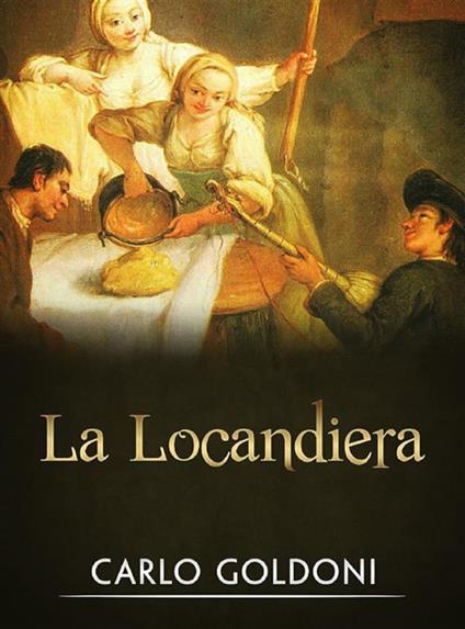 La locandiera - Carlo Goldoni - ebook