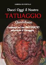 Dacci oggi il nostro tatuaggio quotidiano