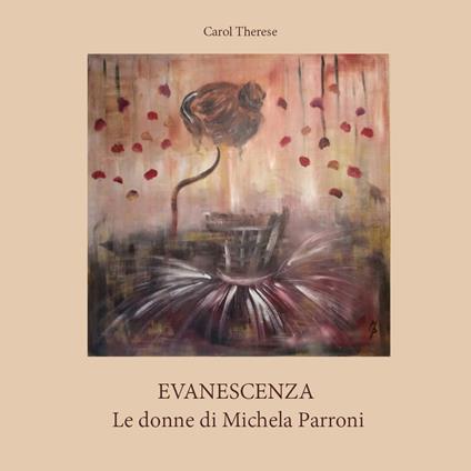 Evanescenza. Le donne di Michela Parroni - Carol Therese - copertina