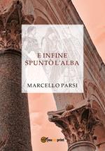 E infine spuntò l'alba