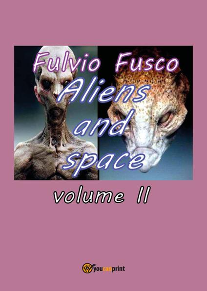 Aliens and space. Vol. 2 - Fulvio Fusco - copertina