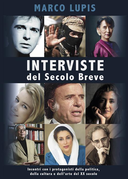 Interviste del Secolo Breve. Incontri con i protagonisti della cultura, della politica e dell'arte del XX secolo - Marco Lupis - copertina